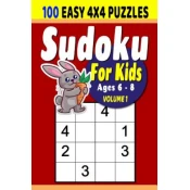 Sudoku For Kids: Sudoku For Kids: 100 4x4 Easy Puzzles for Ages 6 - 8