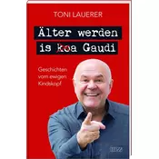 Älter werden is (ko)a Gaudi