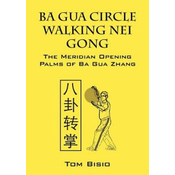 Ba Gua Circle Walking Nei Gong