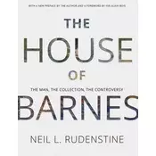 The House of Barnes – The Man, the Collection, the Controversy. Memoirs, American Philosophical Society (Vol. 266)