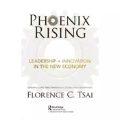 Phoenix Rising - Leadership + Innovation in the New Economy