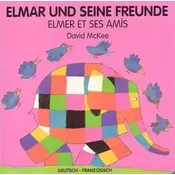 Elmar und seine Freunde, deutsch-französisch. Elmer et ses amis