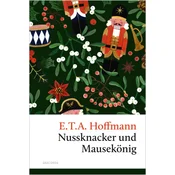 Nussknacker und Mausekönig. Eine Weihnachtsgeschichte