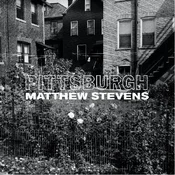 Matthew Stevens - Pittsburgh (Limited Edition) (180 g) (LP)