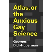 Atlas, or the Anxious Gay Science