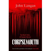 Corpsemouth and Other Autobiographies