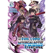 Im the Evil Lord of an Intergalactic Empire! (Light Novel) Vol. 10