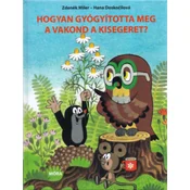 Hogyan gyógyította meg a vakond a kisegeret?