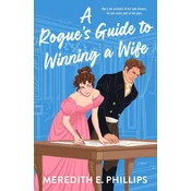A Rogues Guide to Winning a Wife