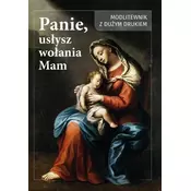 Panie uslysz wolanie mam