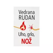 Uho, grlo, nož - Vedrana Rudan