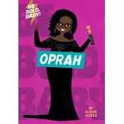 Be Bold, Baby: Oprah