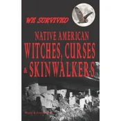 We Survived Native American Witches, Curses & Skinwalkers