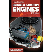 How to Repair Briggs and Stratton Engines, 4th Ed.