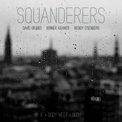 Squanderers - If A Body Meet A Body (Diaphanous Clear Coloured) (LP)