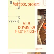 Vstúpte, prosím! Vila Dominika Skutezkého