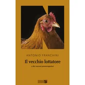vecchio lottatore e altri racconti postemingueiani