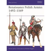 Renaissance Polish Armies 1492-1569