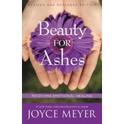 Beauty for Ashes: Receiving Emotion