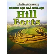 Bronze Age and Iron Age Hill Forts