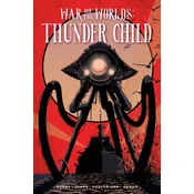 The War of the Worlds: Thunder Child Vol.1
