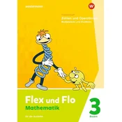 Flex und Flo 3. Themenheft Zahlen und Operationen: Multiplizieren und Dividieren. Für die Ausleihe. Für Bayern