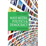 Mass Media, Politics and Democracy