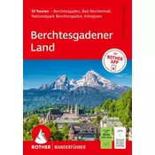ROTHER Wanderführer Berchtesgadener Land. 51 Touren - Berchtesgaden, Bad Reichenhall, Nationalpark Berchtesgaden, Königssee