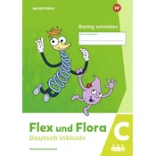 Flex und Flora - Deutsch inklusiv. Heft Richtig schreiben inklusiv C