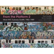 From the Platform 2: More NYC Subway Graffiti, 1983-1989