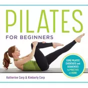 Pilates for Beginners: Core Pilates Exercises and Easy Sequences to Practice at Home