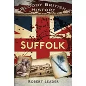Bloody British History: Suffolk