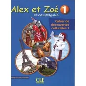 Alex et Zoe 1 Cahier de decouvertes culturelles