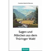 Sagen und Märchen aus dem Thüringer Wald