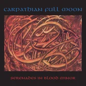 Carpathian Full Moon - Serenades In Blood Minor (LP)