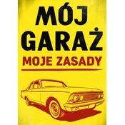 MOJA GARAŽA MOJA PRAVILA PLAKAT 30x40 cm
