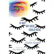 If but My Gaze Could Heal