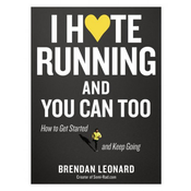I Hate Running and You Can Too
