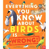 Everything You Know About Birds is Wrong!