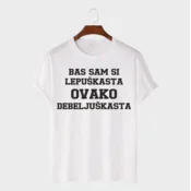 MAFIMI Ženska majica Bas sam si lepuškasta ovako debeljuškasta, Bela
