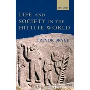 Life and Society in the Hittite World