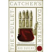 The Bullet-Catchers Daughter