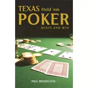 Texas Hold Em Poker: Begin and Win