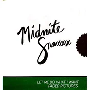 Midnite Snaxxx - Let Me Do What I Want/Faded Pictures (LP)