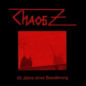 Chaos Z - 45 Jahre Ohne Bewährung (2 LP)