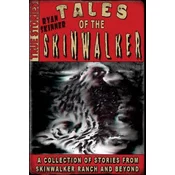Tales Of The Skinwalker: Skinwalker Ranch & Beyond
