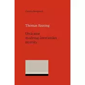 Thomas Keating. Utváranie modernej krestanskej mystiky