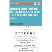 Reform, Notation and Ottoman music in Early 19th Century Istanbul