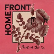 Home Front - Think Of The Lie (45 RPM) (LP)