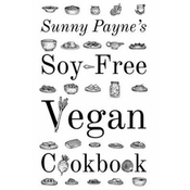 WEBHIDDENBRAND Sunny Payne's Soy-Free Vegan Cookbook